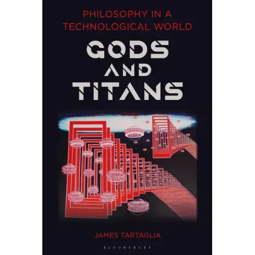Philosophy in a Technological World: Gods and Titans