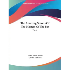 The Amazing Secrets Of The Masters Of The Far East