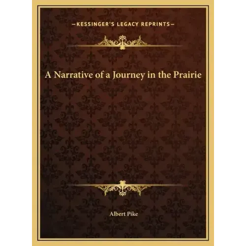 A Narrative of a Journey in the Prairie