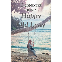 Endnotes from a Happy Old Lady
