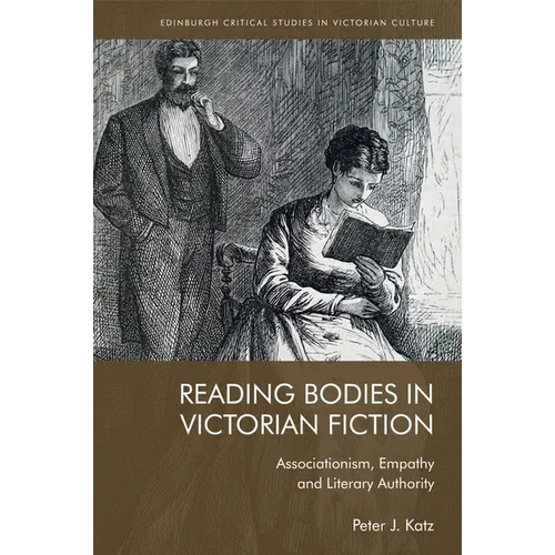 Reading Bodies in Victorian Fiction: Associationism, Empathy and Literary Authority