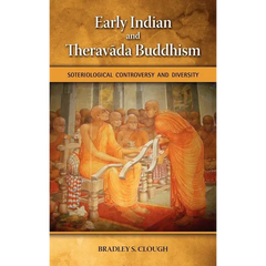 Early Indian and Theravada Buddhism: Soteriological Controversy and Diversity