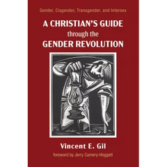 A Christian's Guide Through the Gender Revolution: Gender, Cisgender, Transgender, and Intersex