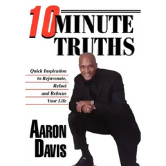 10 Minute Truths: Quick Inspiration to Rejuvenate, Refuel and Refocus Your Life