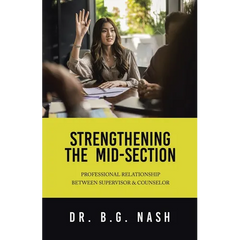 Strengthening the Mid-Section: Professional Relationship Between Supervisor & Counselor