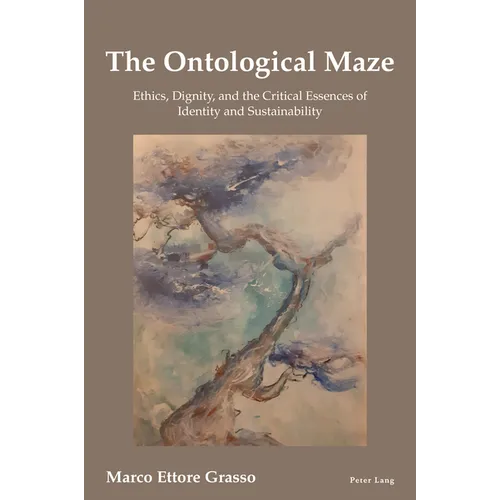 The Ontological Maze: Ethics, Dignity and the Critical Essences of Identity and Sustainability