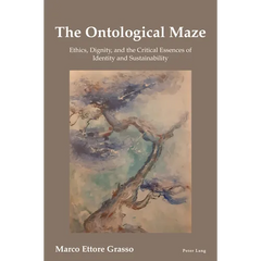 The Ontological Maze: Ethics, Dignity and the Critical Essences of Identity and Sustainability