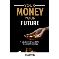 Your Money, Your Future: A Student's Guide to Financial Success