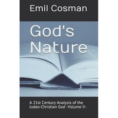 God's Nature: A 21st Century Analysis of the Judeo-Christian God -Volume II-