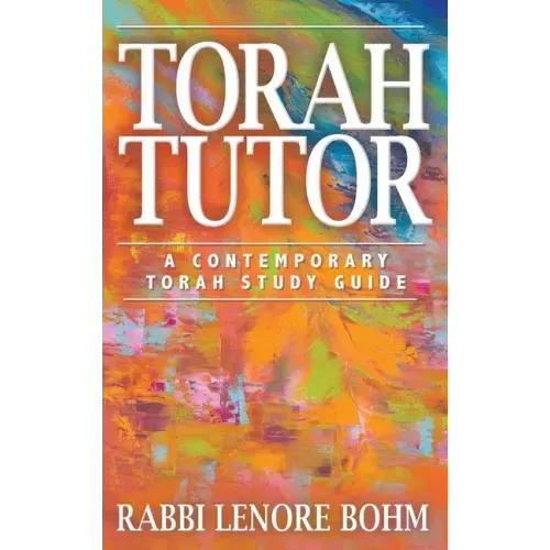 Torah Tutor: A Contemporary Torah Study Guide