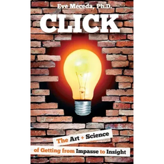 Click: The Art + Science of Getting from Impasse to Insight