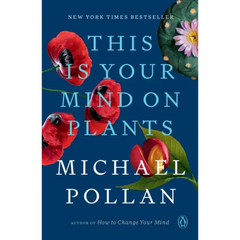 This Is Your Mind on Plants