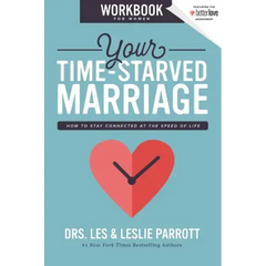 Your Time-Starved Marriage Workbook for Women: How to Stay Connected at the Speed of Life