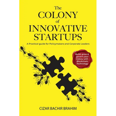The Colony of Innovative Startups: A Practical Guide for Policymakers and Corporate Leaders