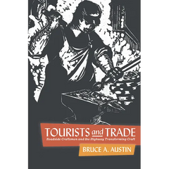 Tourists and Trade: Roadside Craftsmen and the Highway Transforming Craft