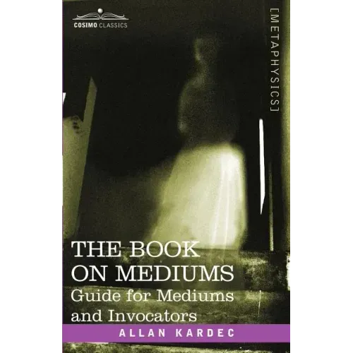 The Book on Mediums: Guide for Mediums and Invocators