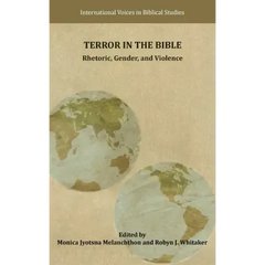 Terror in the Bible: Rhetoric, Gender, and Violence