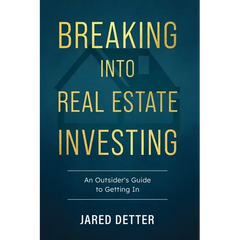 Breaking Into Real Estate Investing