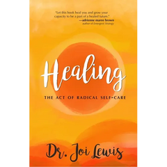 Healing: The Act of Radical Self-Care