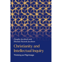 Christianity and Intellectual Inquiry: Thinking as Pilgrimage