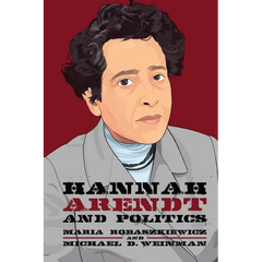 Hannah Arendt and Politics