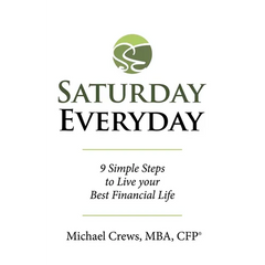 Saturday Everyday: 9 Simple Steps to Live Your Best Financial Life