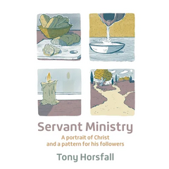 Servant Ministry: A portrait of Christ and a pattern for his followers