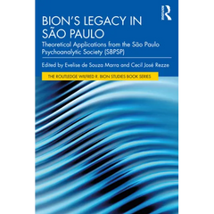 Bion's Legacy in São Paulo: Theoretical Applications from the São Paulo Psychoanalytic Society (Sbpsp)