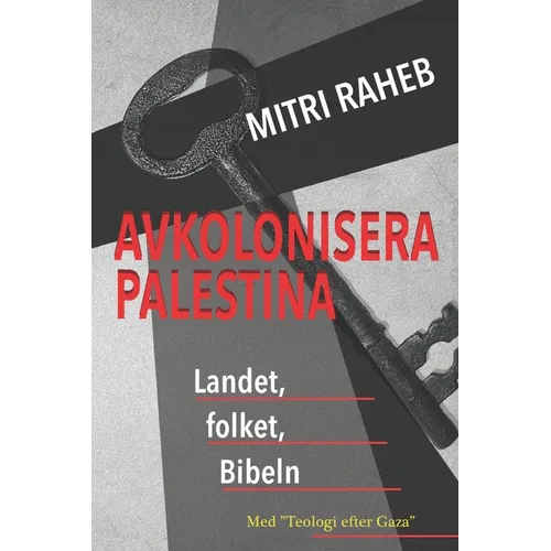 Avkolonisera Palestina: Landet, folket, Bibeln