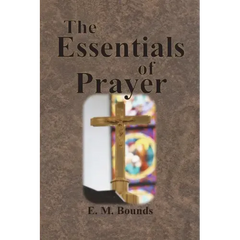 The Essentials of Prayer