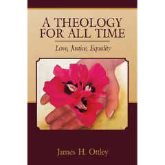 A Theology for All Time: Love, Justice, Equality