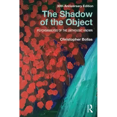 The Shadow of the Object: Psychoanalysis of the Unthought Known