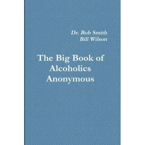 Alcoholics Anonymous: The Big Book