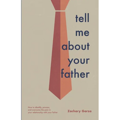 Tell Me About Your Father