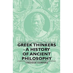 Greek Thinkers - A History of Ancient Philosophy