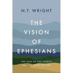 The Vision of Ephesians: The Task of the Church and the Glory of God