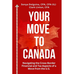 Your Move to Canada: Navigating the Cross-Border Financial and Tax Aspects of a Move from the U.S.