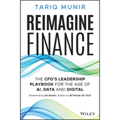 Reimagine Finance: The Cfo's Leadership Playbook for the Age of Ai, Data, and Digital