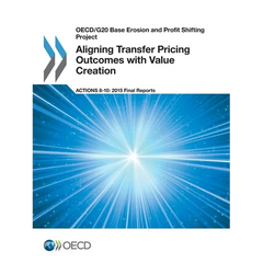 Aligning Transfer Pricing Outcomes with Value Creation, Actions 8-10 - 2015 Final Reports