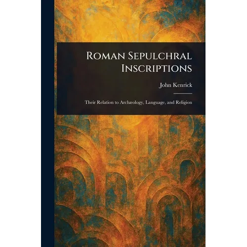 Roman Sepulchral Inscriptions