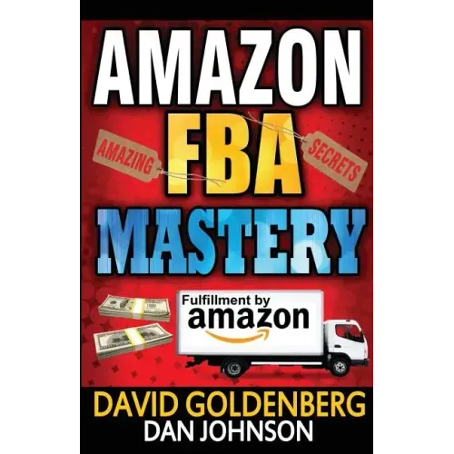Amazon FBA: Mastery: 4 Steps to Selling $6000 per Month on Amazon FBA: Amazon FBA Selling Tips and Secrets