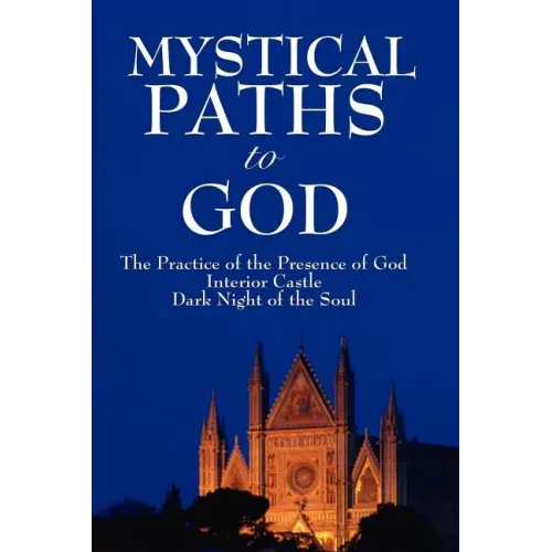 Mystical Paths to God: Three Journeys