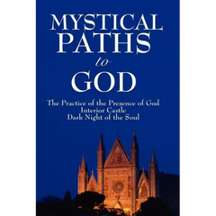 Mystical Paths to God: Three Journeys