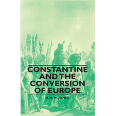 Constantine and the Conversion of Europe