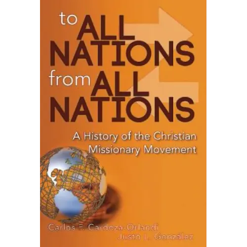 To All Nations from All Nations: A History of the Christian Missionary Movement