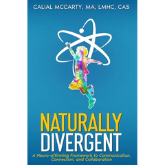 Naturally Divergent: A Neuro-affirming Framework to Communication, Connection, and Collaboration
