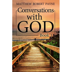 Conversations with God: Book 1