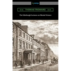 The Edinburgh Lectures on Mental Science