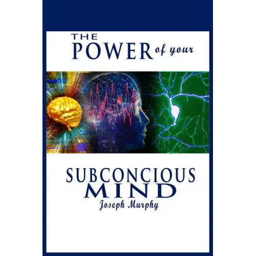 The Power of Your Subconscious Mind
