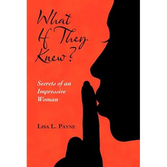 What If They Knew?: Secrets of an Impressive Woman